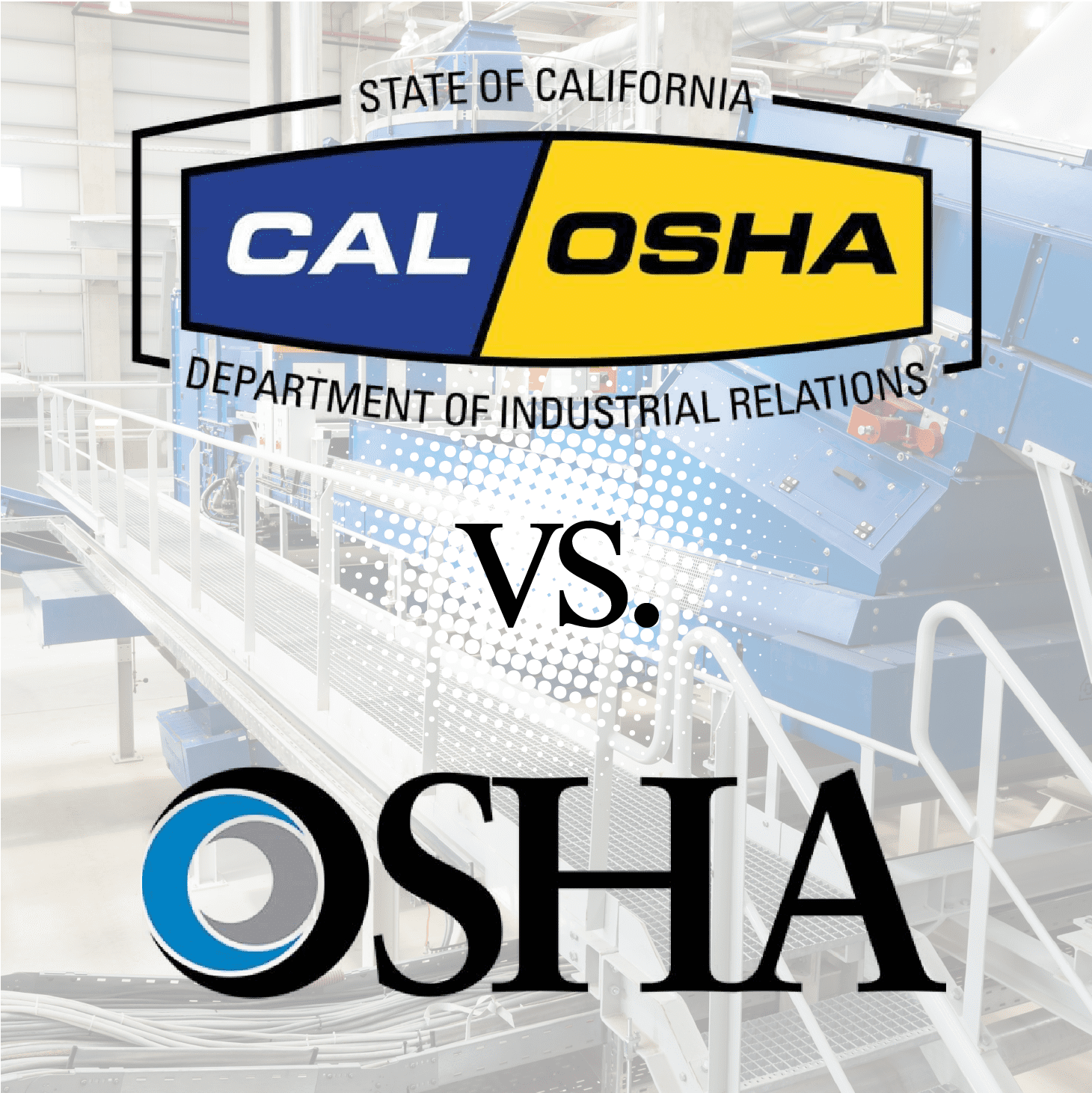 Cal/OSHA vs. Federal OSHA
