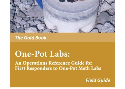 One-Pot Labs: An Operations Reference Guide for First Responders to One-Pot Meth Labs (Gold Book) – Non-Laminated