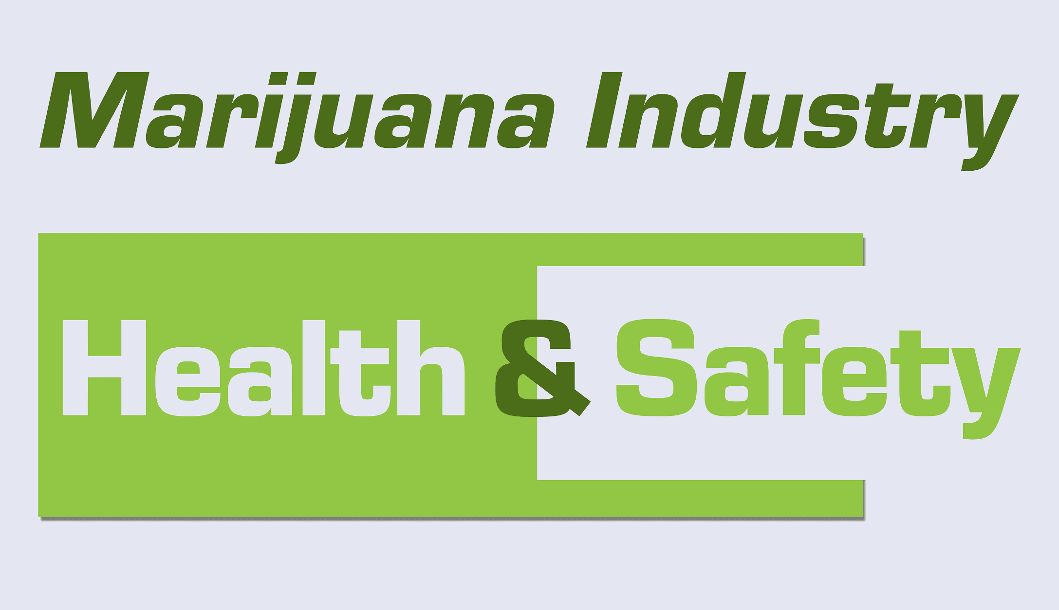 Marijuana Industry Health and Safety: The Next Step to Legitimacy